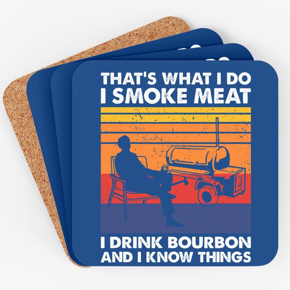 That's What I Do, Bbq Meat Smoker And Bourbon Drinker Coaster