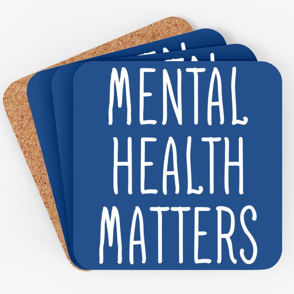 Mental Health Matters Mental Health Awareness Therapist Coaster
