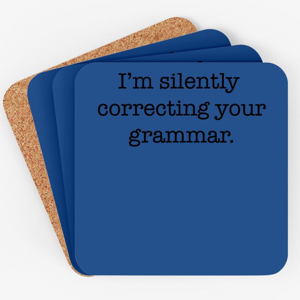 Silently Correcting Your Grammar Funny Coaster Nerdy Sarcastic Novelty Coaster