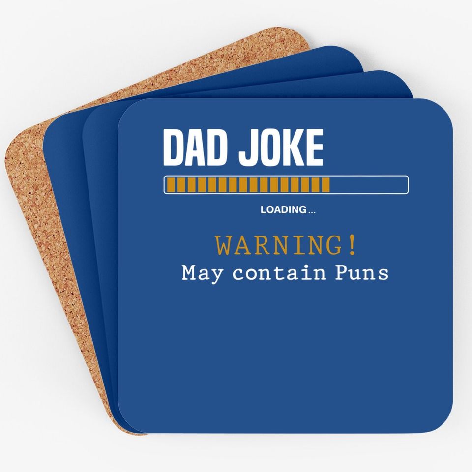Dad Joke Loading Warning May Contain Puns Funny Dad Jokes Coaster