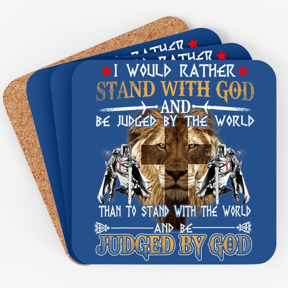 I Would Rather Stand With God Knight Templar Coaster