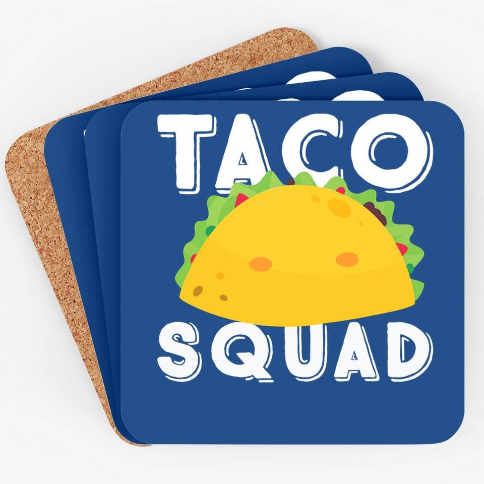 Funny Taco Squad Team Tacos Funny Taco Lover Coaster