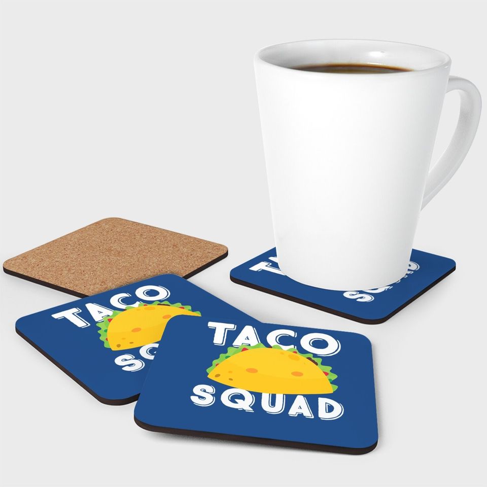 Funny Taco Squad Team Tacos Funny Taco Lover Coaster