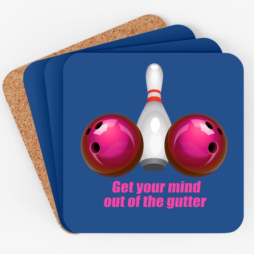 Funny Bowling Coaster Mind Out Of The Gutter