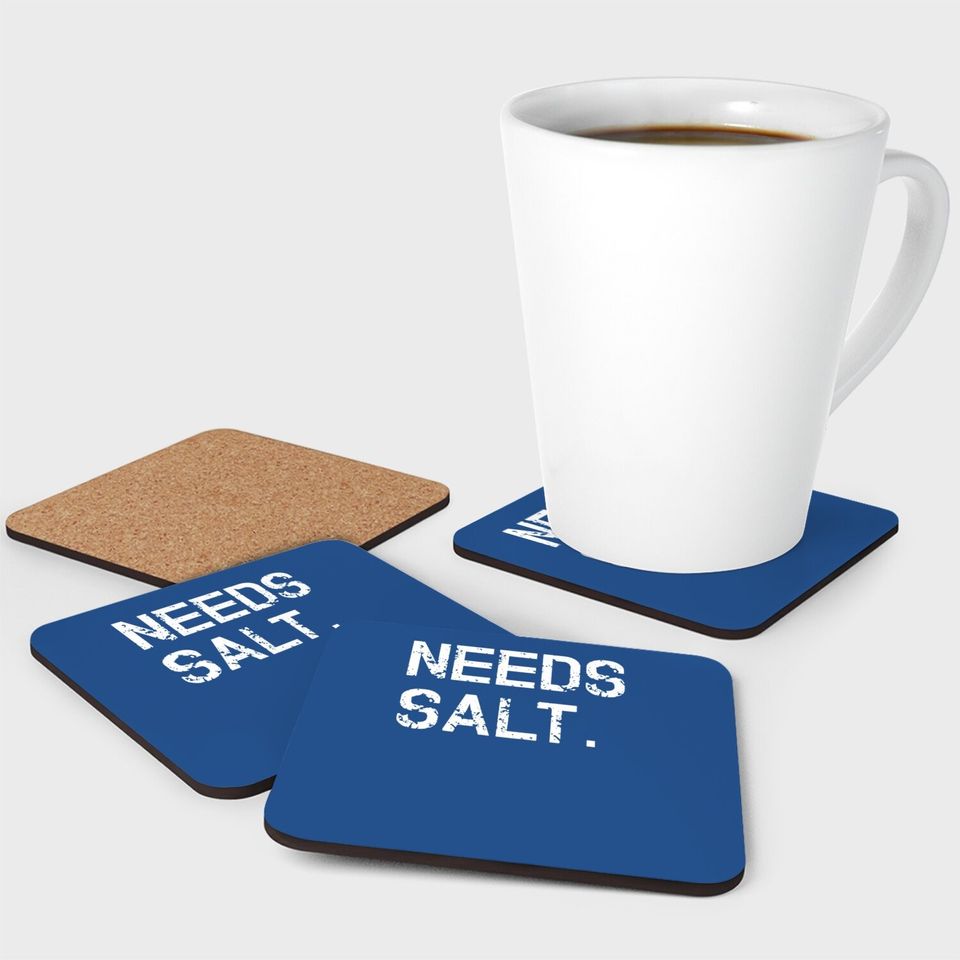 Needs Salt Coaster Funny Cooking Chef Gift Coaster