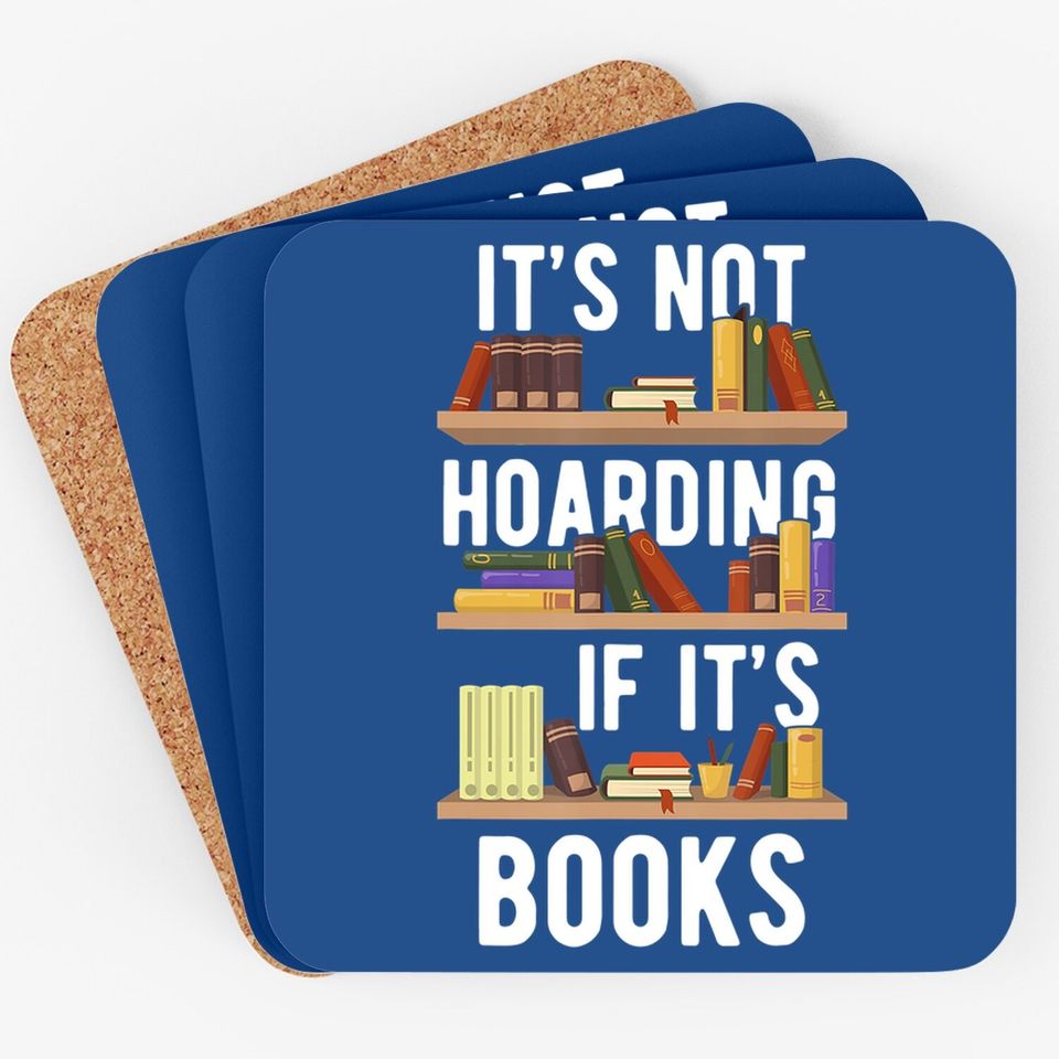 It's Not Hoarding If It's Books Funny Bookworm Reading Gifts Coaster