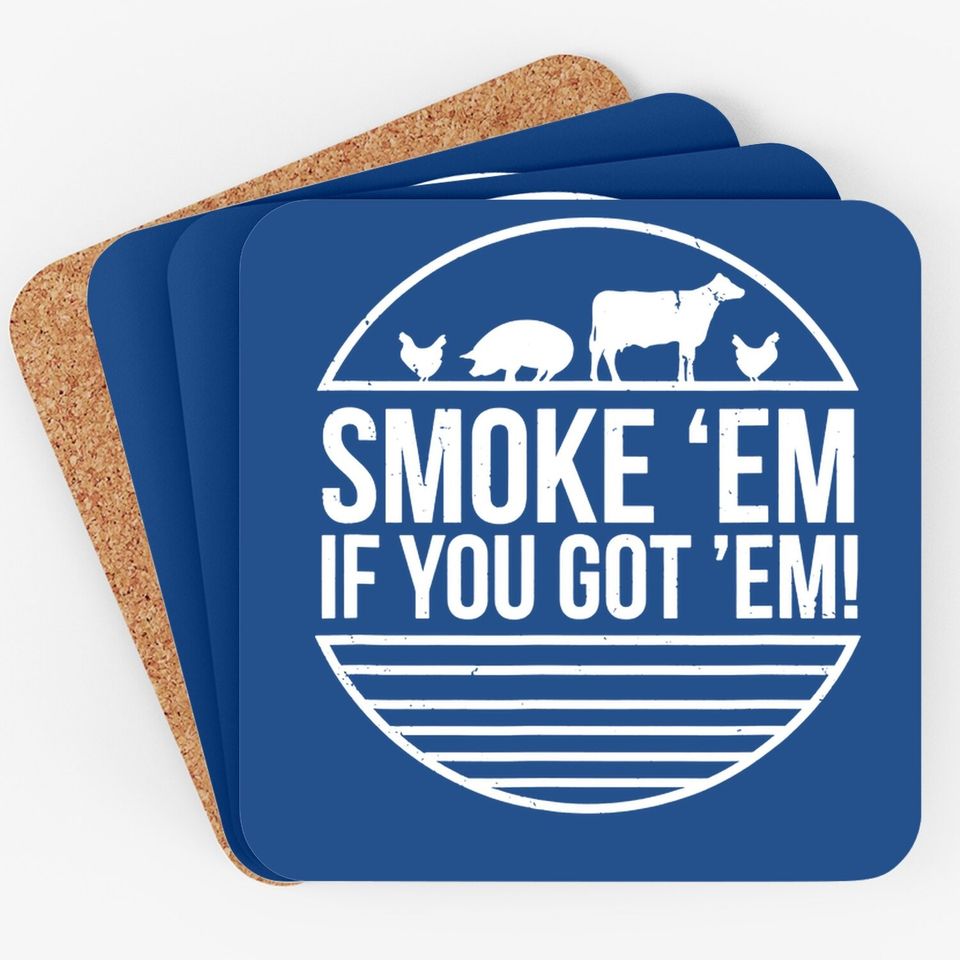 Smoke 'em If You Got 'em Bbq Grilling Coaster Fathers Day Coaster