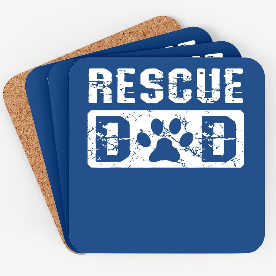 Rescue Dad Animal Activist Dog Lover Pet Owner Rescuer Dad Coaster