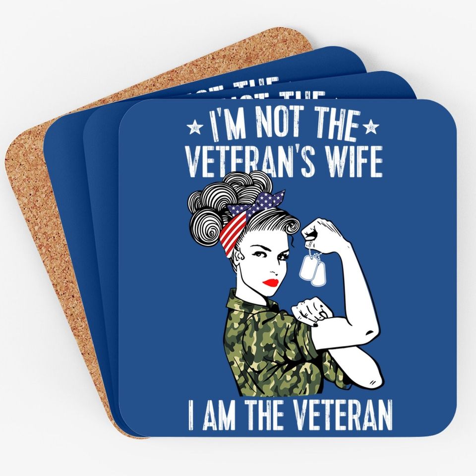 I'm Not The Veteran's Wife I'm The Veteran Day Patriotic Coaster
