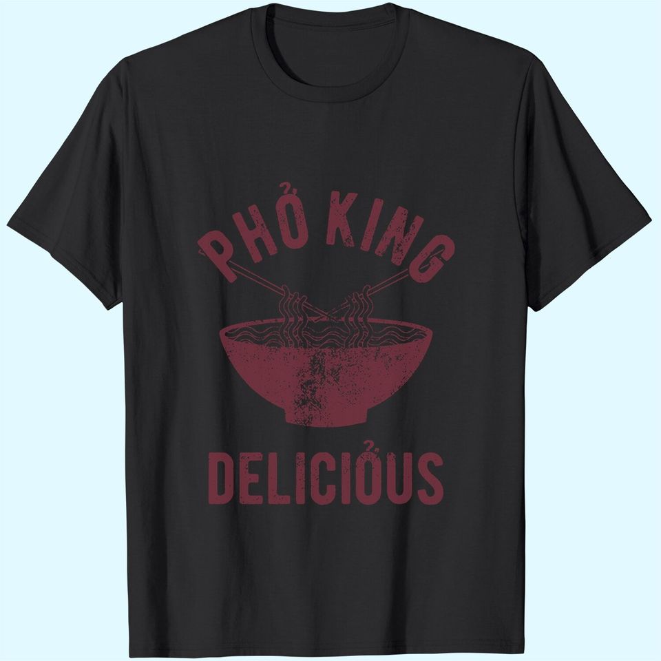 Mens Pho King Delicious T Shirt Funny Sarcastic Saying Tee Adult Humor Nerdy