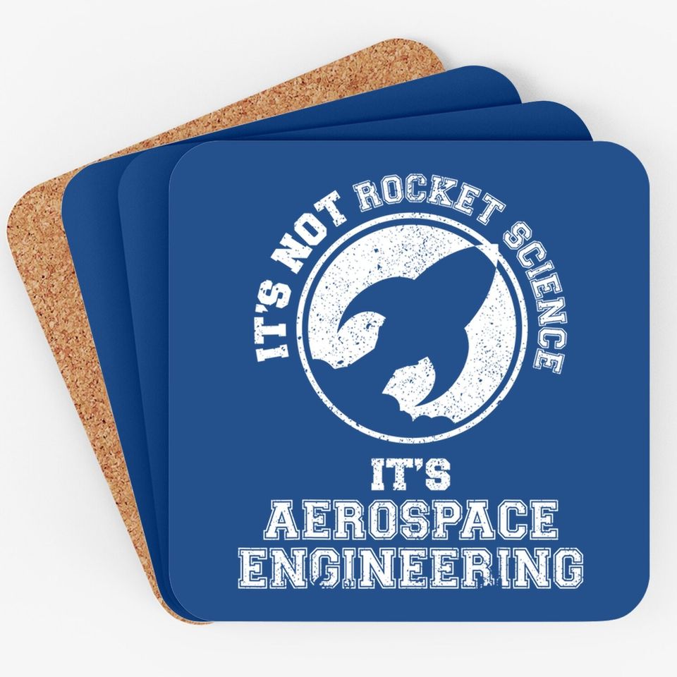 It's Not Rocket Science It's Aerospace Engineering Coaster