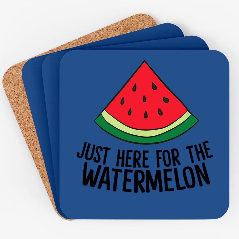 Just Here For The Watermelon Summe Melon Watermelon Coaster