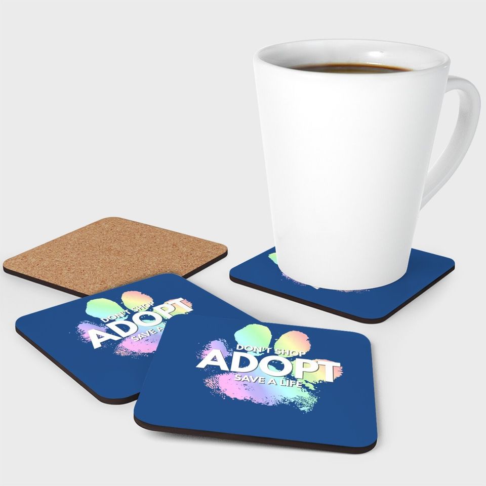 Don't Shop, Adopt. Dog, Cat, Rescue Kind Animal Rights Lover Coaster