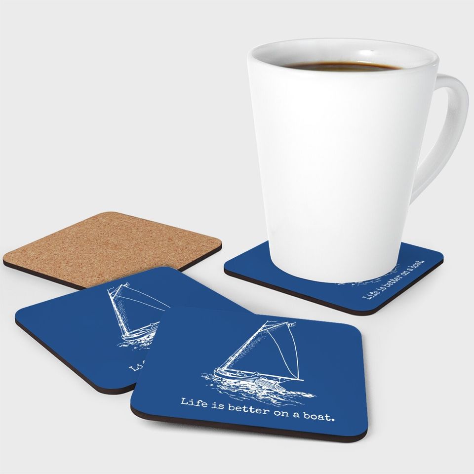 Life Is Better On A Boat Sailboat Sketch Cool Sailing Coaster