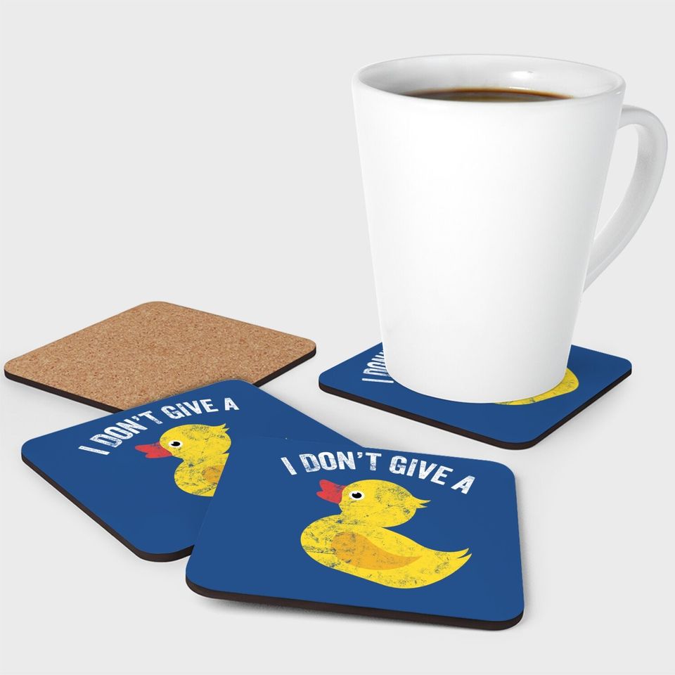 I Don't Give A Duck Distressed Vintage Look Coaster
