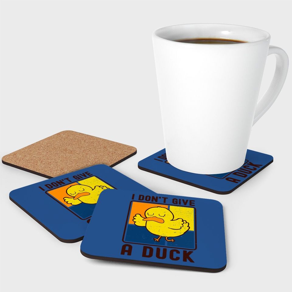 Funny I Don't Give A Duck Coaster