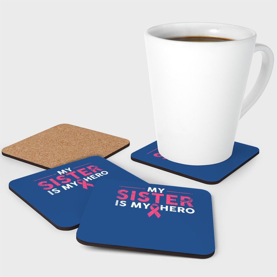 My Sister Is My Hero Breast Cancer Awareness Pink Ribbon Coaster