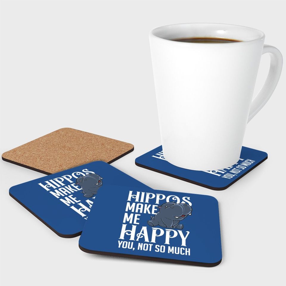 Hippos Make Me Happy Hippopotamus Hippo Coaster