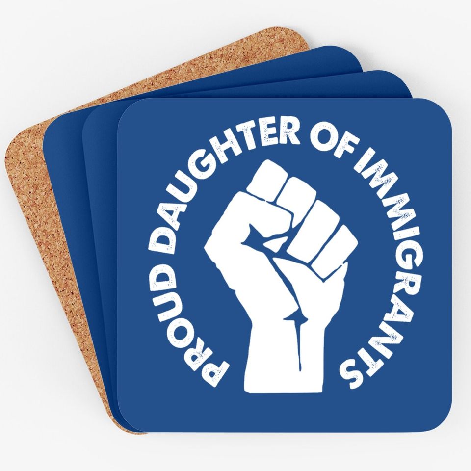 Daughter Of Immigrants Daca Dreamers Gift Coaster