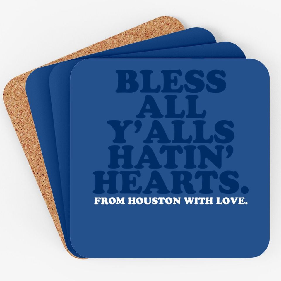 Bless All Y'alls Hatin' Hearts Classic Hate Us Houston Coaster