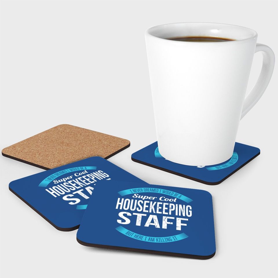 Super Cool Housekeeping Staff Coaster