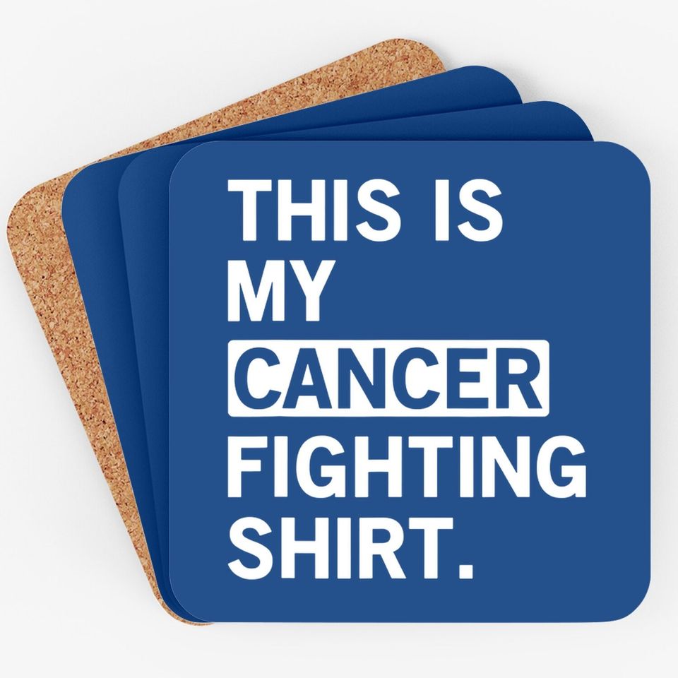 This Is My Cancer Fighting Chemo Awareness Coaster