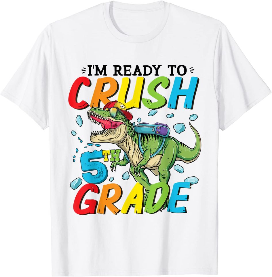 I'm Ready To Crush 5th Grade Back To School Dinosaur Boys T Shirt