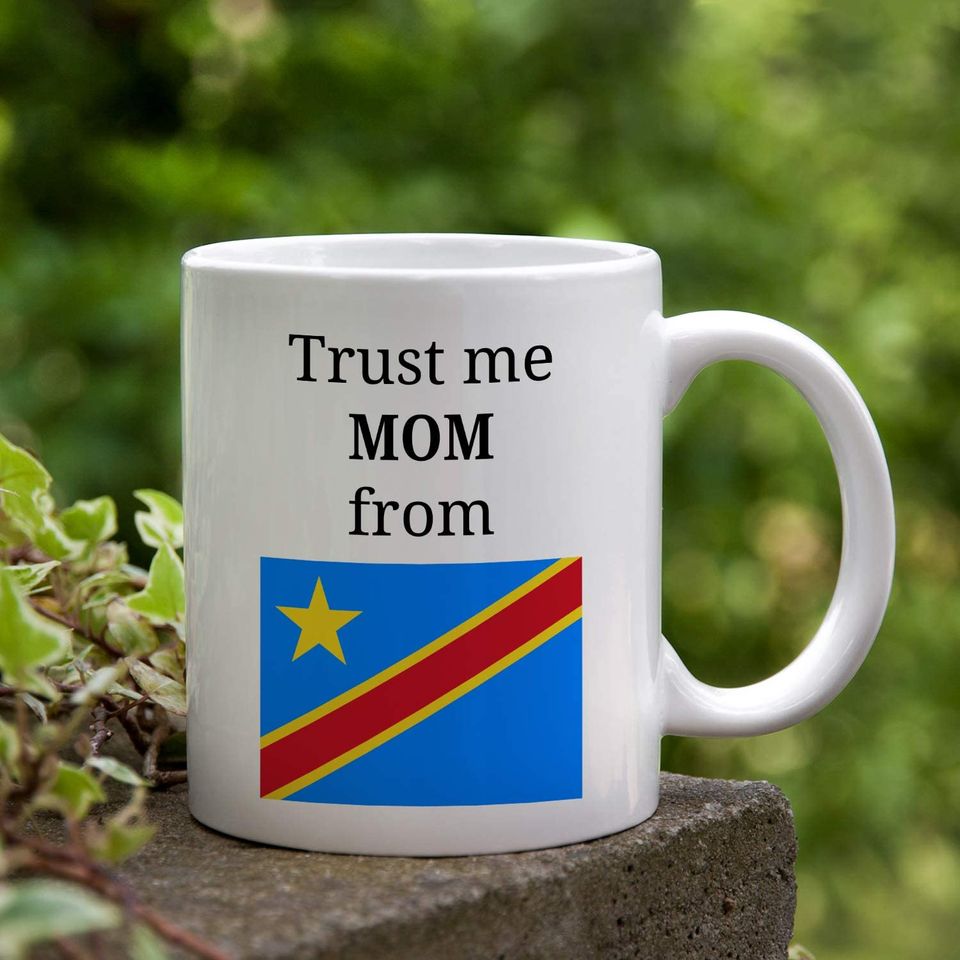 Trust me MOM from Democratic Republic of The Congo Mug