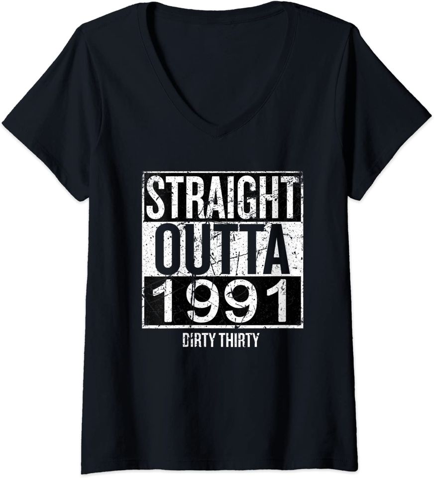 Straight Outta 1991 Dirty Thirty 30th Birthday Vintage Gift V-Neck T-Shirt