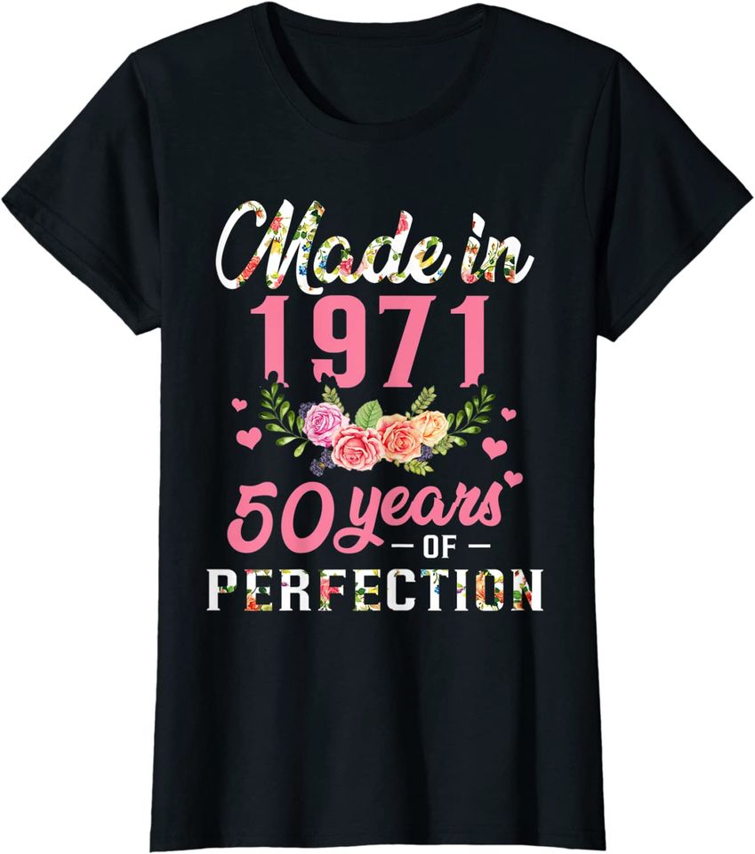 Womens 50th Birthday Gift Made In 1971, 50 Years Of Perfection T Shirt