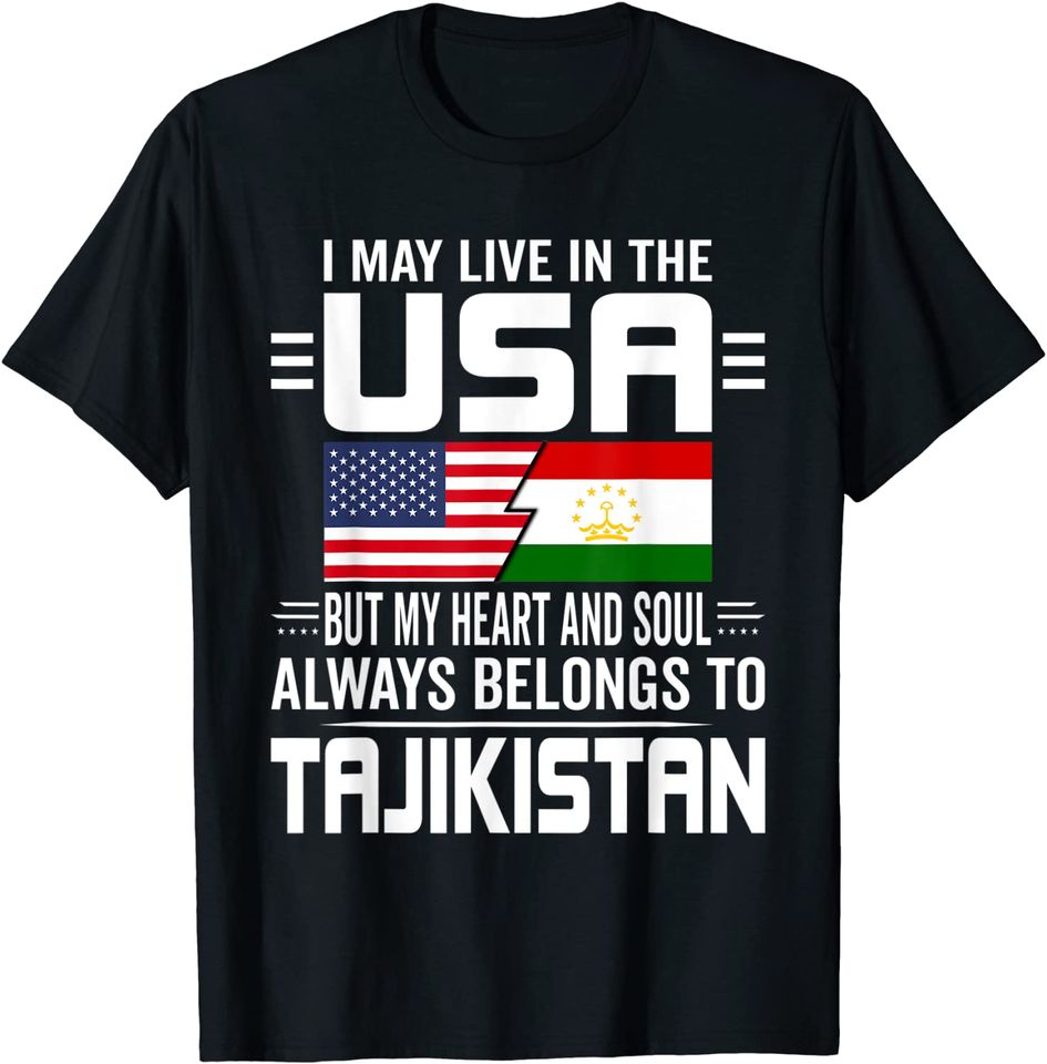 I May Live In USA But My Heart Always Belongs To Tajikistan T-Shirt