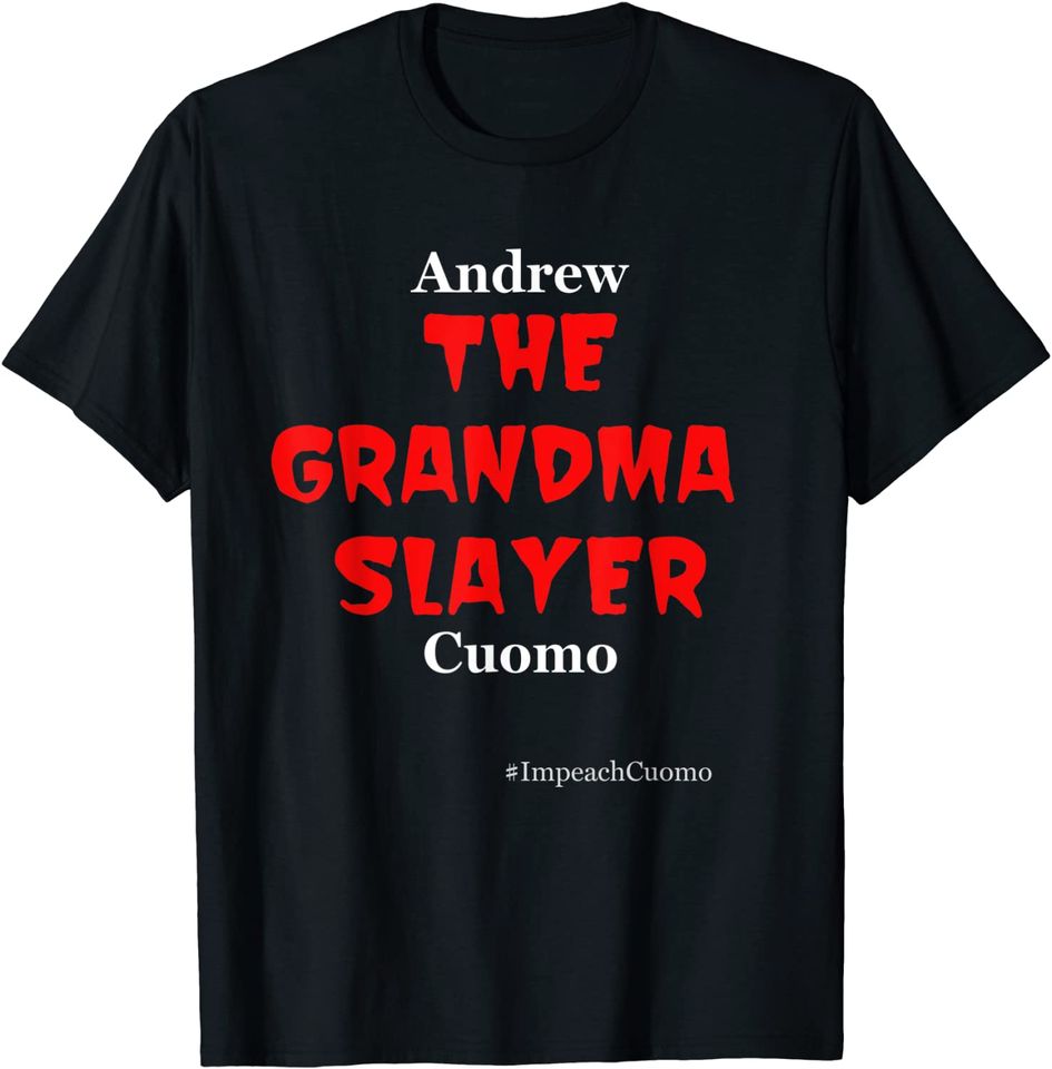 Impeach Andrew Cuomo T Shirt