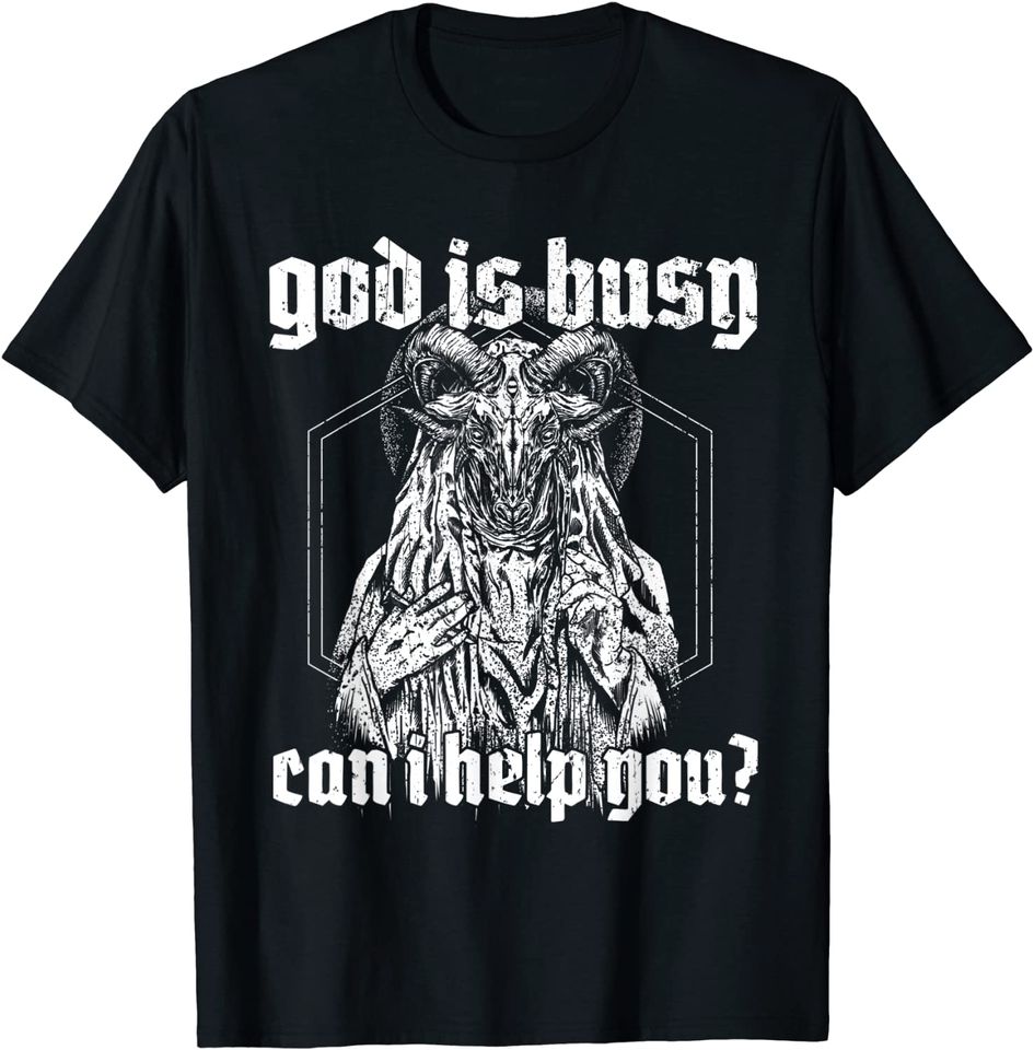 God Is Busy Can I Help You Baphomet T-Shirt