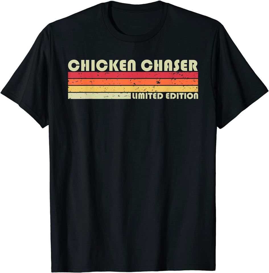 CHICKEN CHASER Funny Job Title Profession Birthday Worker T-Shirt