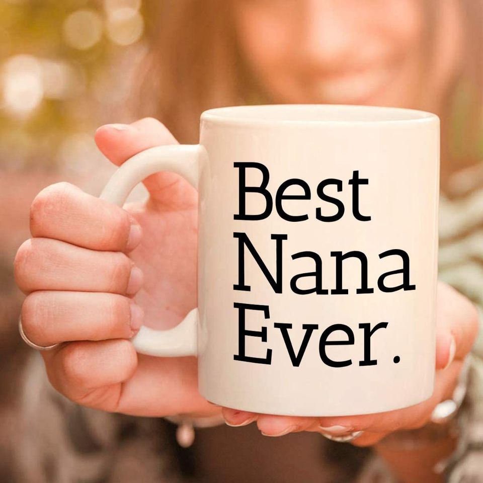 Best Nana Ever Coffee Mug, Gifts for Women Grandma ,Mothers Day Gifts