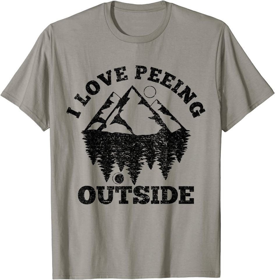 I Love Peeing Outside - Funny Hiking Camping Gift Outdoor T-Shirt