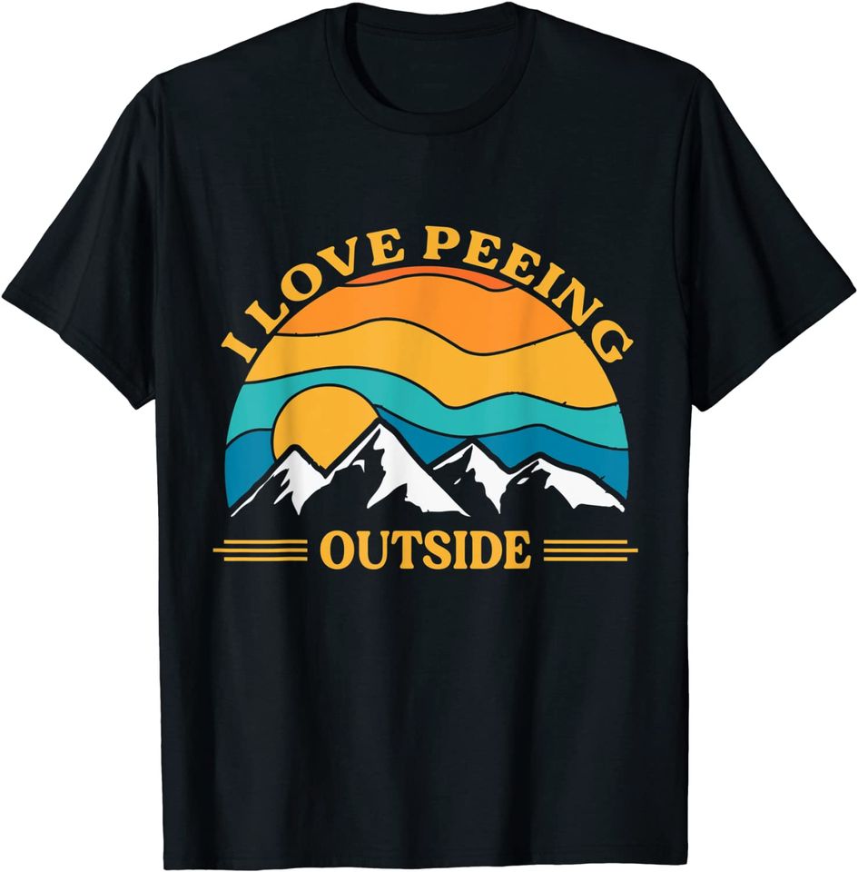 I Love Peeing Outside Vintage Camping Hiking Gift T-Shirt