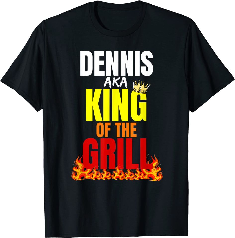First Name King Of The Grill Mens BBQ Lover Dennis T-Shirt