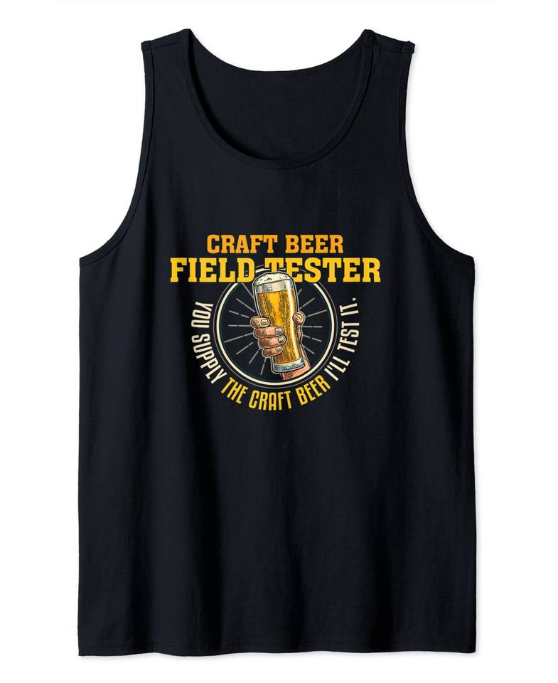 Craft Beer Field Tester Funny Drinking Themed Design Tank Top