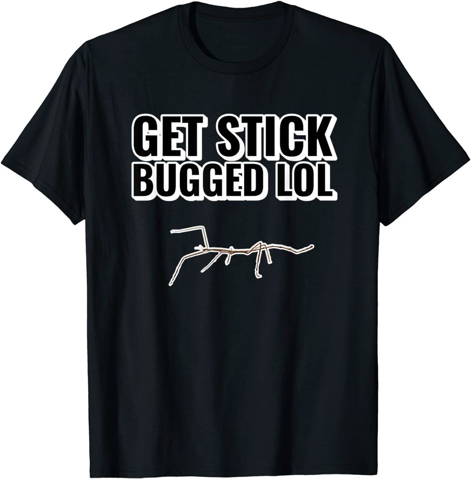 Get Stick Bugged Lol Meme Dancing Walking Bug Gift T-Shirt