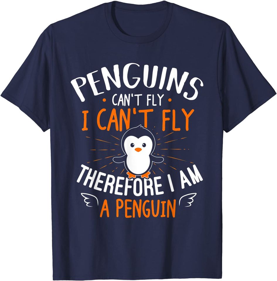 Penguins Can't Fly Penguin Lover T Shirt