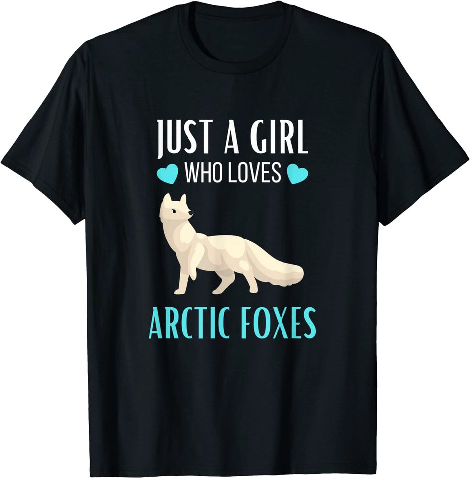 Just A Girl Who Loves Arctic Foxes T Shirt
