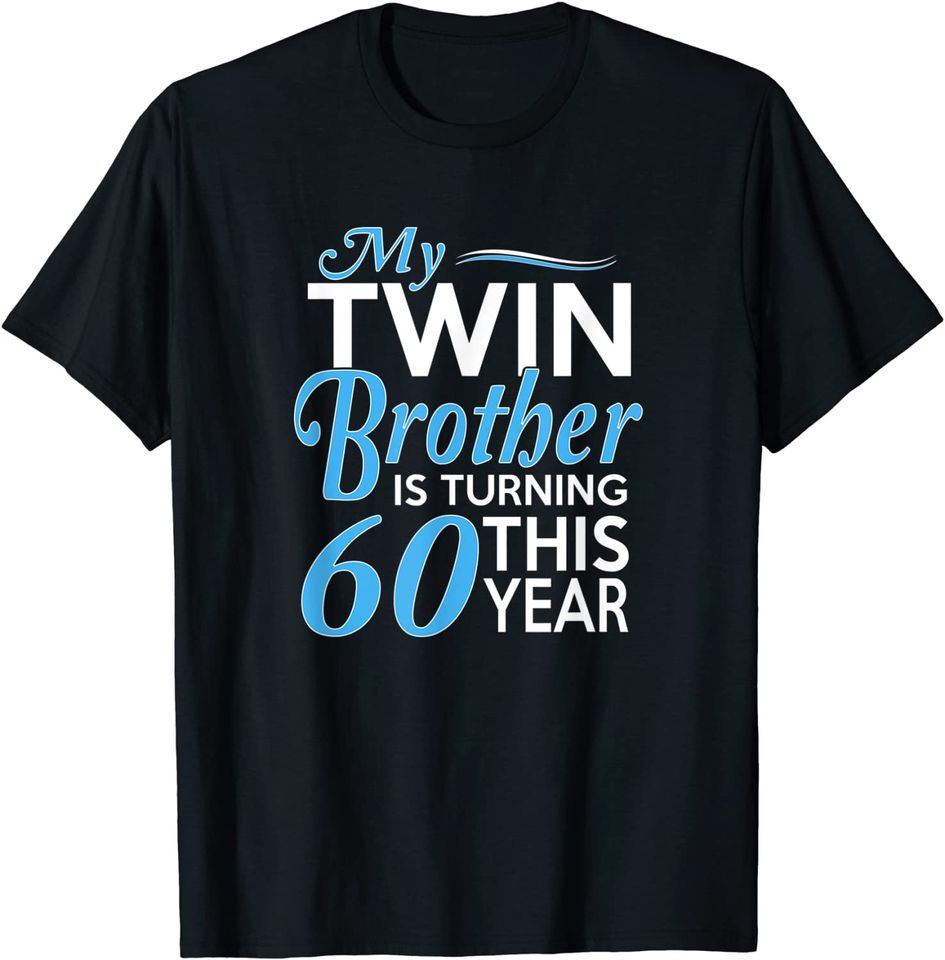60th Birthday Gifts for Twin Brothers T-Shirt