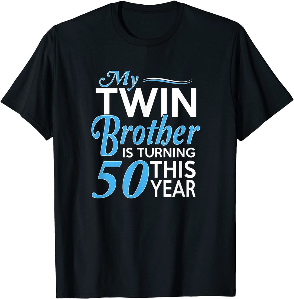 50th Birthday Gifts for Twin Brothers T-Shirt