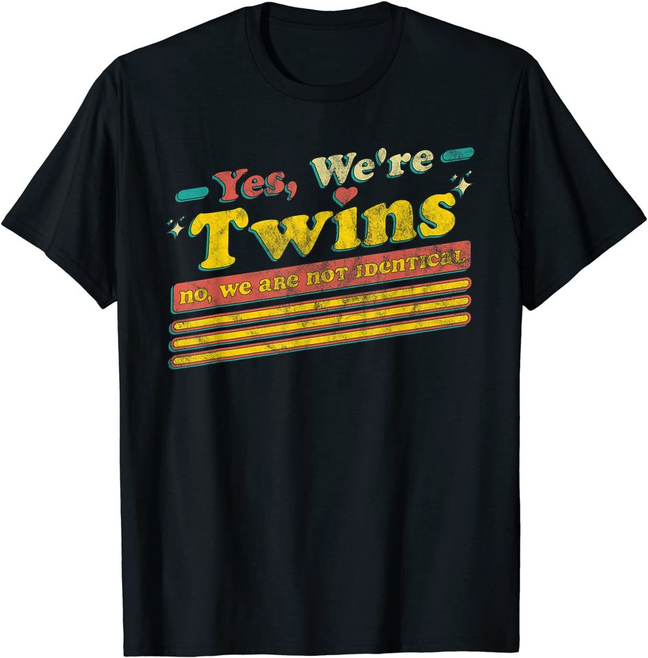 Yes We're Twins No We Are Not Identical Funny Twin Vintage T-Shirt