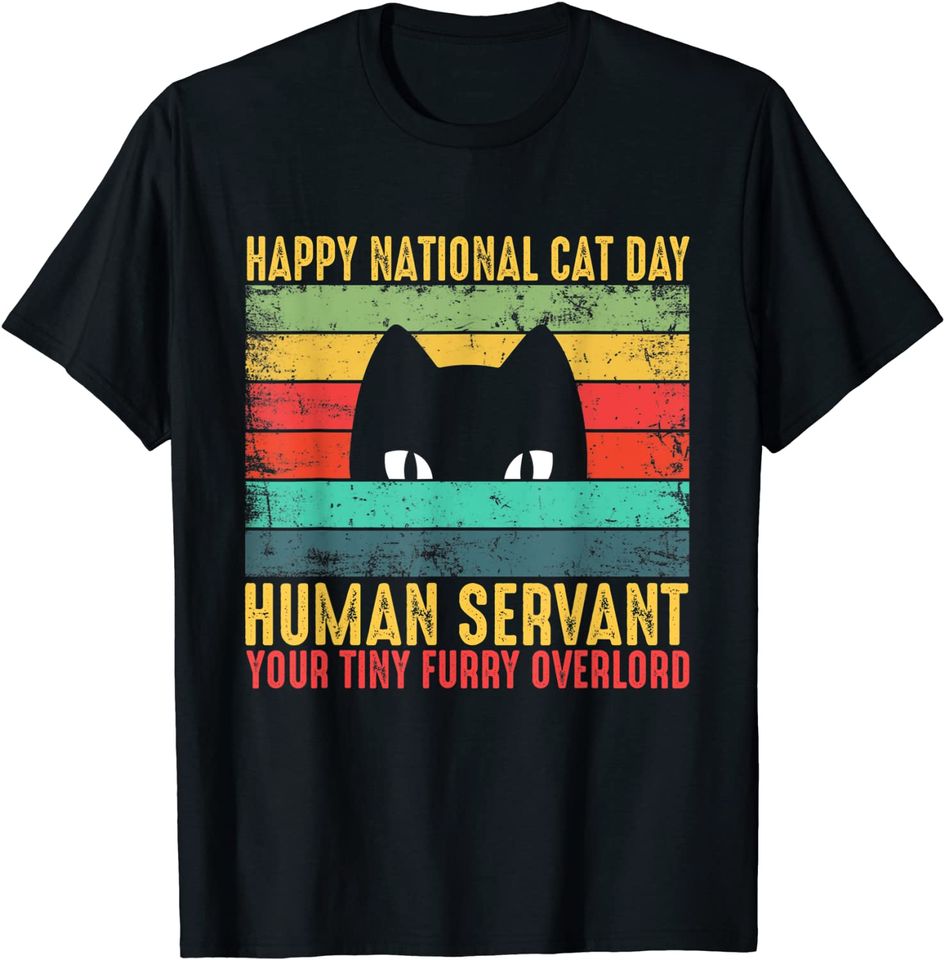 Happy National Cat Day Human Servant Cat Lover T-Shirt