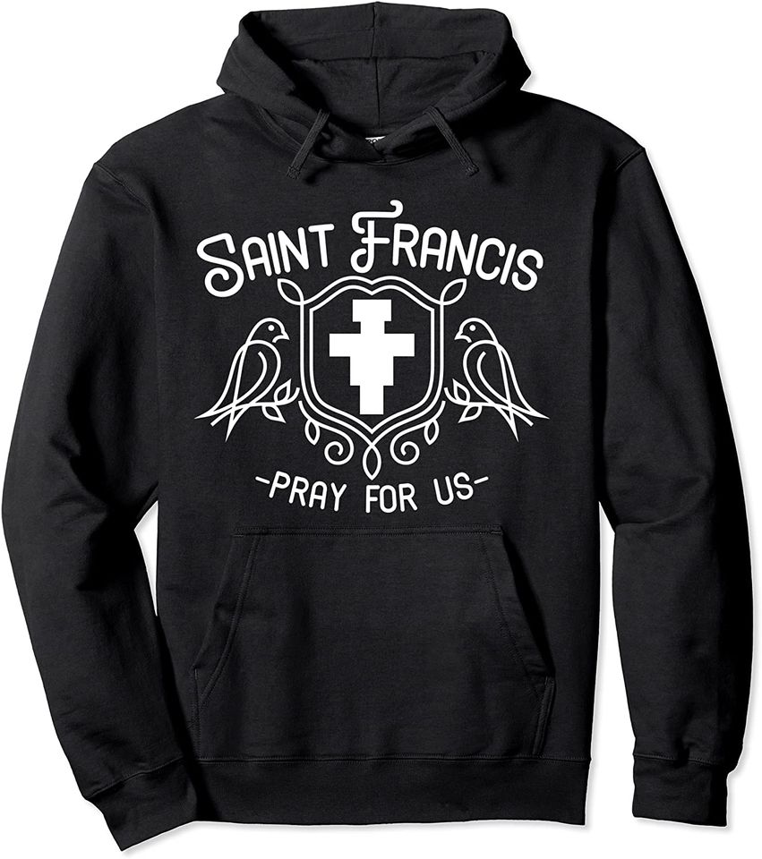 St Francis of Assisi Patron Saint Animals Birds San Damiano Pullover Hoodie