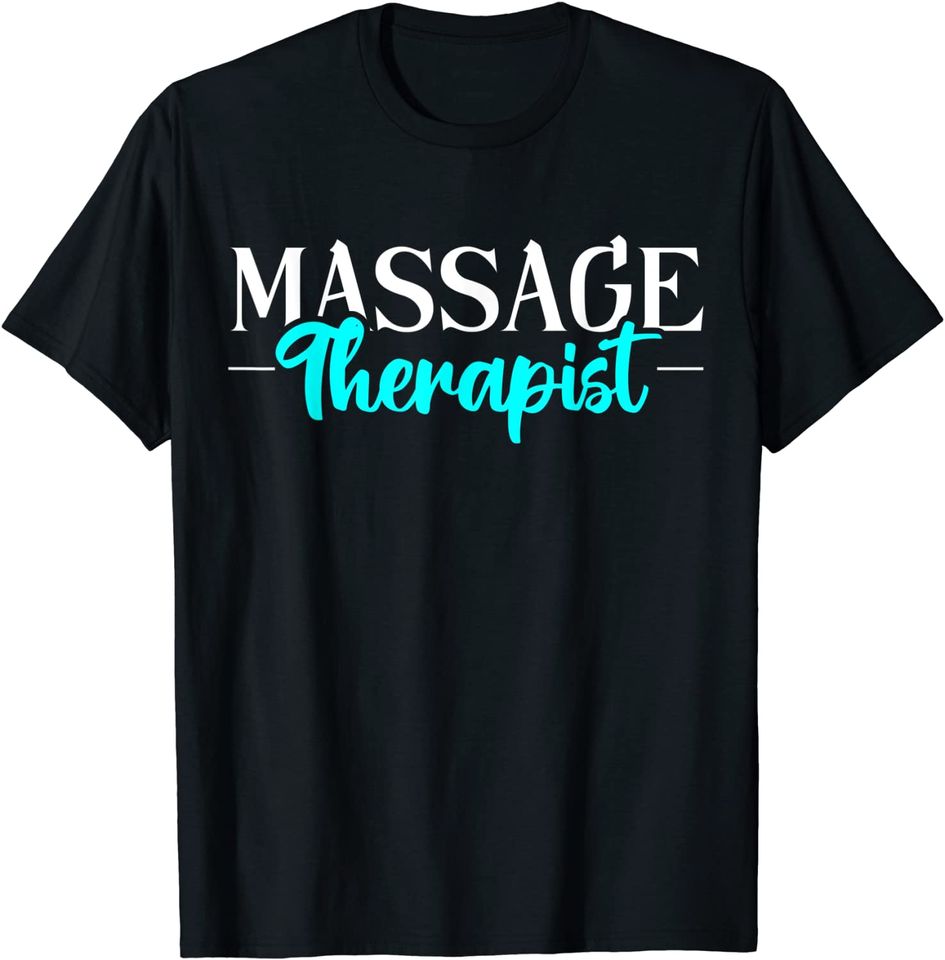 Massage Therapist Massage Therapy T-Shirt