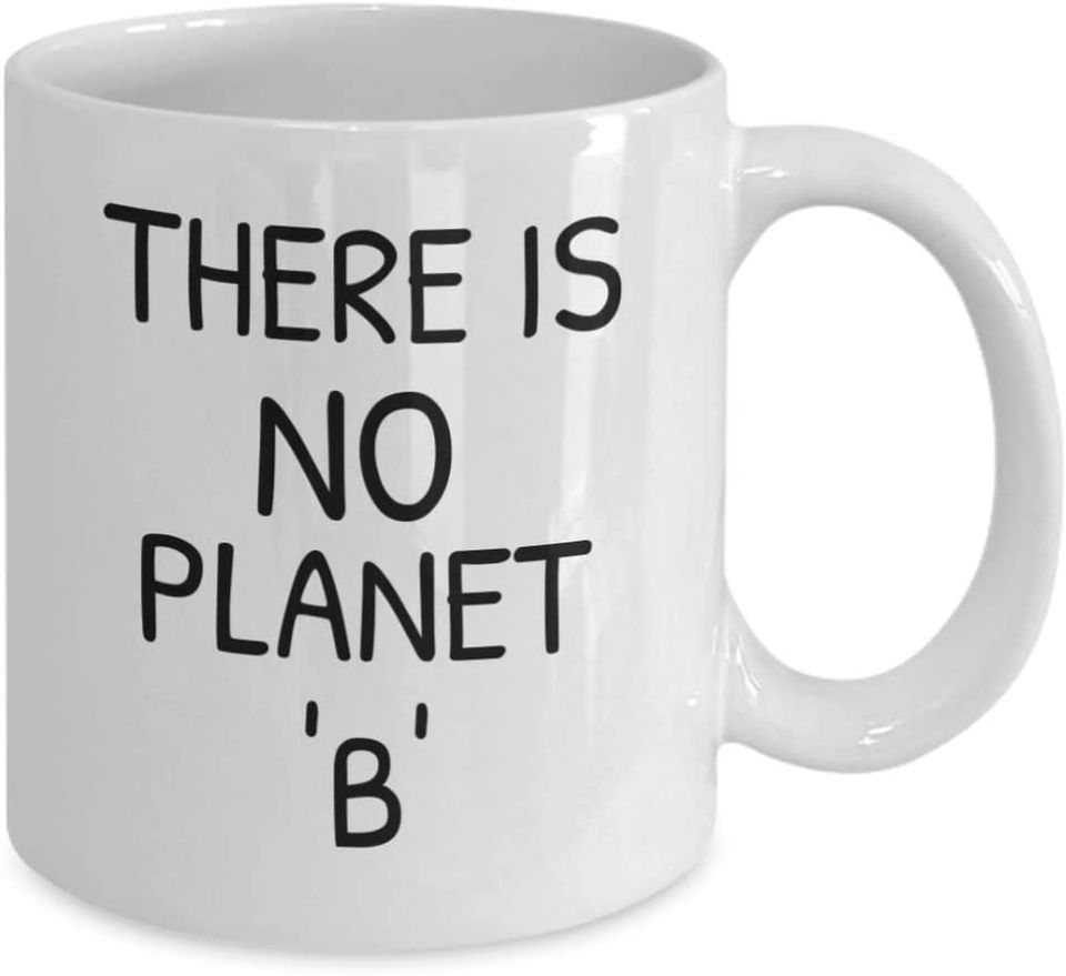 Save Planet Coffee Mug, There Is No Planet B,