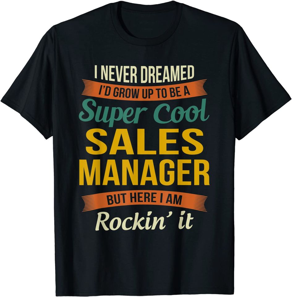 Sales Manager Gifts -Appreciation T-Shirt